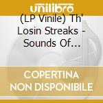 (LP Vinile) Th' Losin Streaks - Sounds Of Violence lp vinile