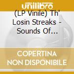 (LP Vinile) Th' Losin Streaks - Sounds Of Violence vinile