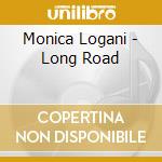 Monica Logani - Long Road cd