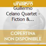 Guillermo Celano Quartet - Fiction & Reality cd