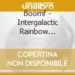 Boomf - Intergalactic Rainbow Ice-Cream Sandwich cd musicale
