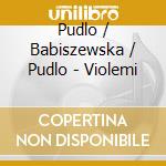 Pudlo / Babiszewska / Pudlo - Violemi cd