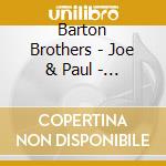 Barton Brothers - Joe & Paul - The Best Of The Barton Brothers cd