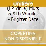 (LP Vinile) Murs & 9Th Wonder - Brighter Daze vinile