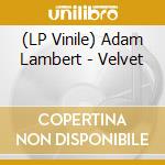 (LP Vinile) Adam Lambert - Velvet