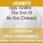 Iggy Azalea - The End Of An Era (Deluxe) cd