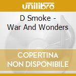 D Smoke - War And Wonders cd