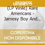 (LP Vinile) Rare Americans - Jamesy Boy And The Screw Loose Zoo/Vinyle vinile