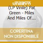 (LP Vinile) Pat Green - Miles And Miles Of You vinile