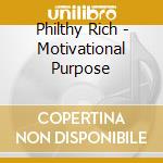 Philthy Rich - Motivational Purpose cd