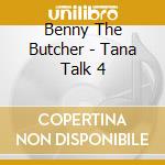 Benny The Butcher - Tana Talk 4 cd