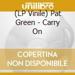 (LP Vinile) Pat Green - Carry On vinile