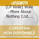 (LP Vinile) Wale - More About Nothing (Ltd. Yellow Cover) (2 Lp) cd