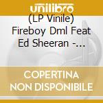 (LP Vinile) Fireboy Dml Feat Ed Sheeran - Peru/Exclusivite Fnac/Vinyle Vert lp vinile