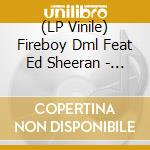 (LP Vinile) Fireboy Dml Feat Ed Sheeran - Peru/Exclusivite Fnac/Vinyle Vert vinile
