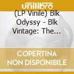 (LP Vinile) Blk Odyssy - Blk Vintage: The Reprise (2 Lp) vinile