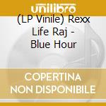 (LP Vinile) Rexx Life Raj - Blue Hour cd