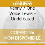 Kenny / One Voice Lewis - Undefeated cd