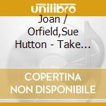 Joan / Orfield,Sue Hutton - Take That Back cd