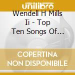 Wendell H Mills Ii - Top Ten Songs Of Composer Henry Mancini cd