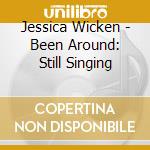 Jessica Wicken - Been Around: Still Singing cd