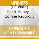 (LP Vinile) Black Honey - Corrine Record Store Day Vinyl (7