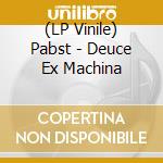 (LP Vinile) Pabst - Deuce Ex Machina vinile