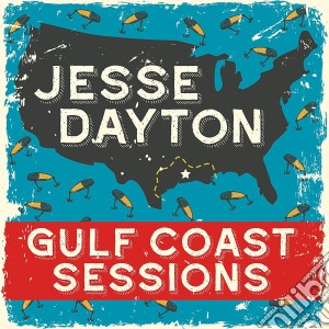 Jesse Dayton - Gulf Coast Sessions cd musicale