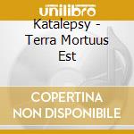 Katalepsy - Terra Mortuus Est cd