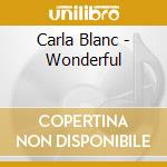 Carla Blanc - Wonderful cd