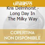 Kris Delmhorst - Long Day In The Milky Way cd