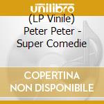 (LP Vinile) Peter Peter - Super Comedie vinile