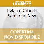 Helena Deland - Someone New cd