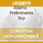 Adamo - Preliminaires Svp cd