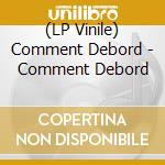 (LP Vinile) Comment Debord - Comment Debord vinile