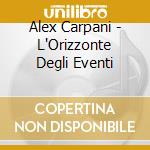 Alex Carpani - L'Orizzonte Degli Eventi cd