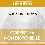 Oe - Suchness cd