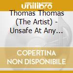 Thomas Thomas (The Artist) - Unsafe At Any Distance cd