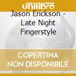 Jason Erickson - Late Night Fingerstyle cd