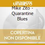 Mike Zito - Quarantine Blues cd