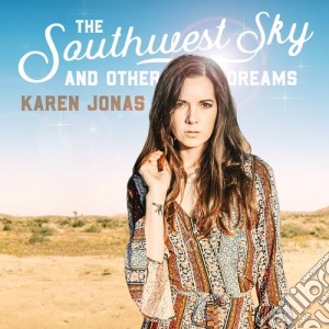 Karen Jonas - Southwest Sky & Other Dreams cd musicale