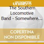 The Southern Locomotive Band - Somewhere In Time cd