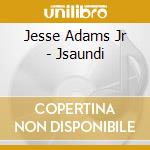 Jesse Adams Jr - Jsaundi cd