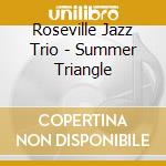 Roseville Jazz Trio - Summer Triangle cd