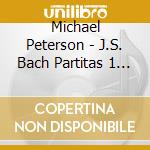 Michael Peterson - J.S. Bach Partitas 1 & 2 & 4 cd