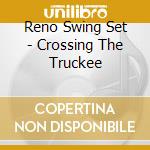 Reno Swing Set - Crossing The Truckee cd