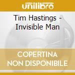 Tim Hastings - Invisible Man cd