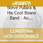 Steve Pullara & His Cool Beans Band - An A Cappella Family cd