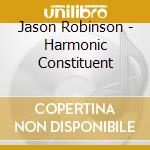 Jason Robinson - Harmonic Constituent cd