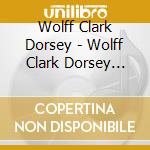 Wolff Clark Dorsey - Wolff Clark Dorsey Play Sgt. Pepper cd